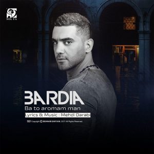 بردیا با تو آرومم من