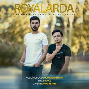 محمد عرفانی و رضا عادلی رویالاردا