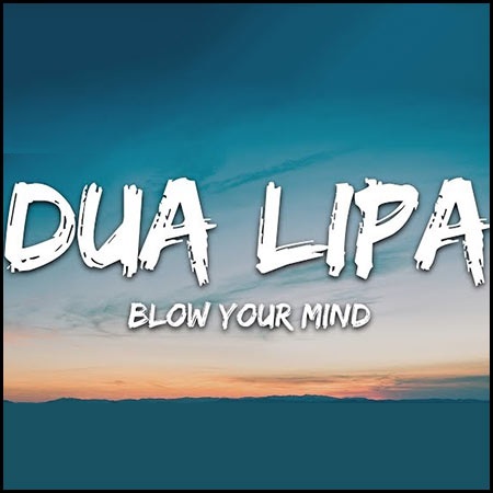 دوآ لیپا Blow Your Mind
