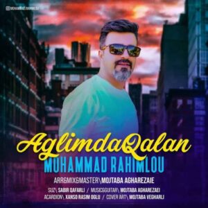 محمد رحیملو آغلیمدا قالان