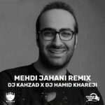 دانلود ریمیکس مهدی جهانی چه حرفایی (دی جی حمید خارجی و دی جی کهزاد)